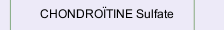 CHONDRO&Iuml;TINE Sulfate