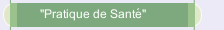 "Pratique de Sant&eacute;"